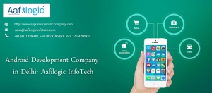 Android Development Company in Delhi- Aafilogic InfoTech